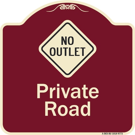 Signmission Designer Series-Private Road With No Outlet Symbol Burgungy, 18" x 18", BU-1818-9773 A-DES-BU-1818-9773